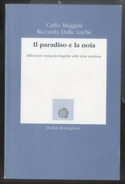 PARADISO E LA NOIA RIFLESSIONI METAPSICOLOGICHE SULLA NOIA MORBOSA ( IL ) - F/C LS
