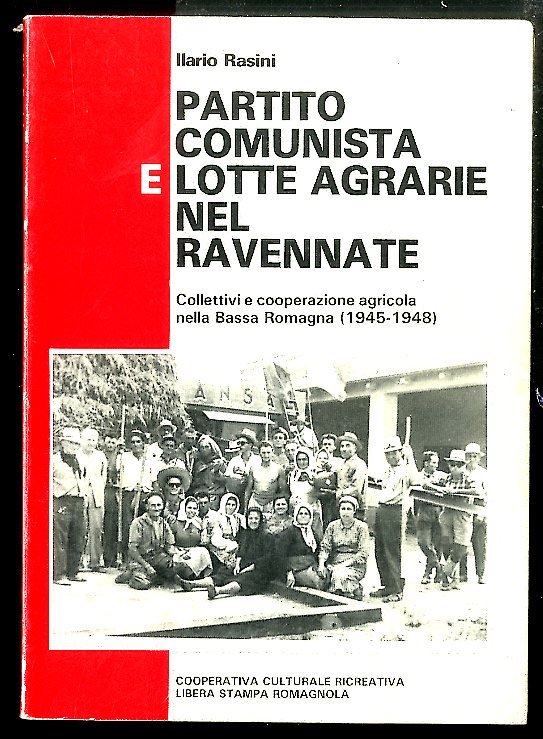 PARTITO COMUNISTA E LE LOTTE AGRARIE NEL RAVENNATE COLLETTIVI E …