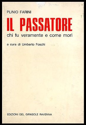 PASSATORE CHI FU VERAMENTE E COME MORI` (IL) - 1 …