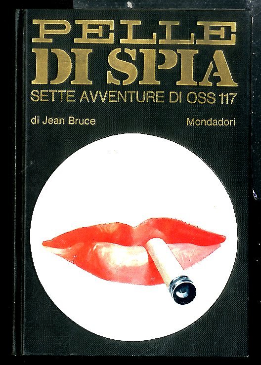 PELLE DI SPIA SETTE AVVENTURE DI OSS 117 - 1 …