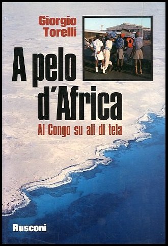 PELO D`AFRICA AL CONGO SU ALI DI TELA - 1 …