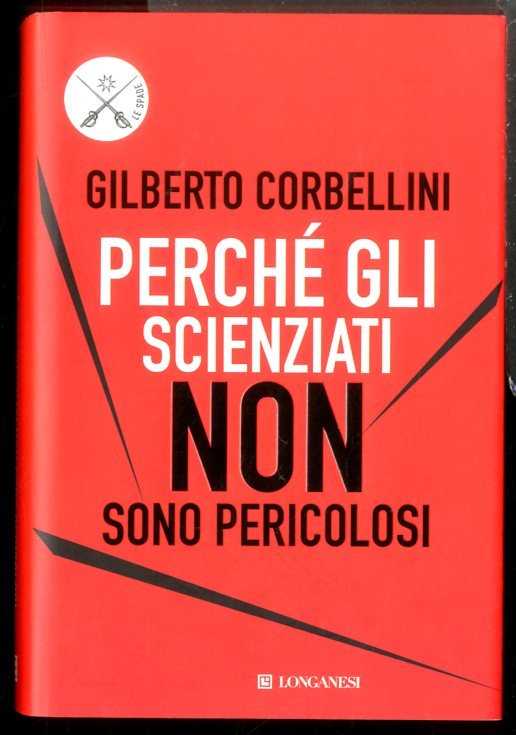 PERCHE` GLI SCIENZIATI NON SONO PERICOLOSI SCIENZA ETICA E POLITICA …