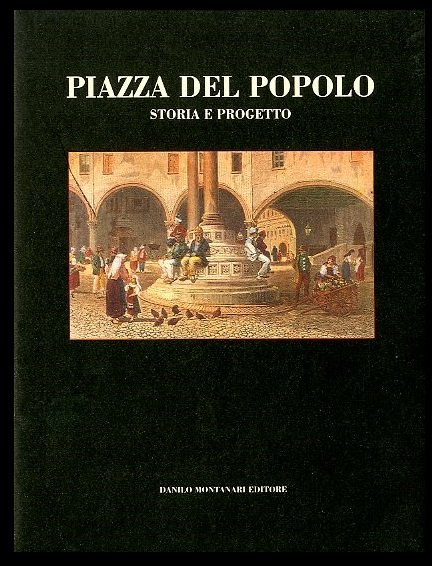 PIAZZA DEL POPOLO STORIA E PROGETTO ( LA ) - …