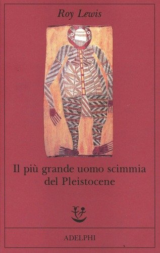 PIU` GRANDE UOMO SCIMMIA DEL PLEISTOCENE ( IL ) - …