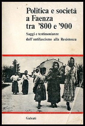 POLITICA E SOCIETÀ A FAENZA TRA `800 E `900 - …