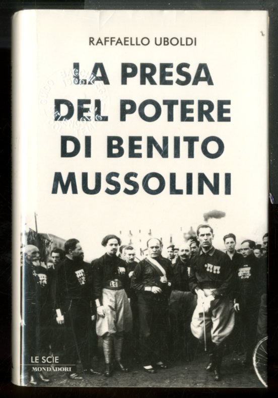 PRESA DEL POTERE DI BENITO MUSSOLINI ( LA ) - …