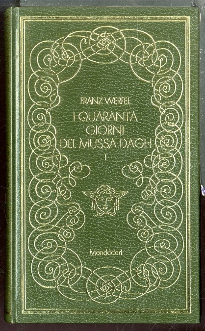 QUARANTA GIORNI DEL MUSSA DAGH ( I ) - VOLUME …