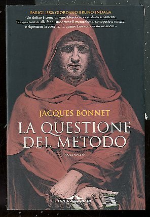 QUESTIONE DEL METODO GIORDANO BRUNO INDAGA (LA) - LS