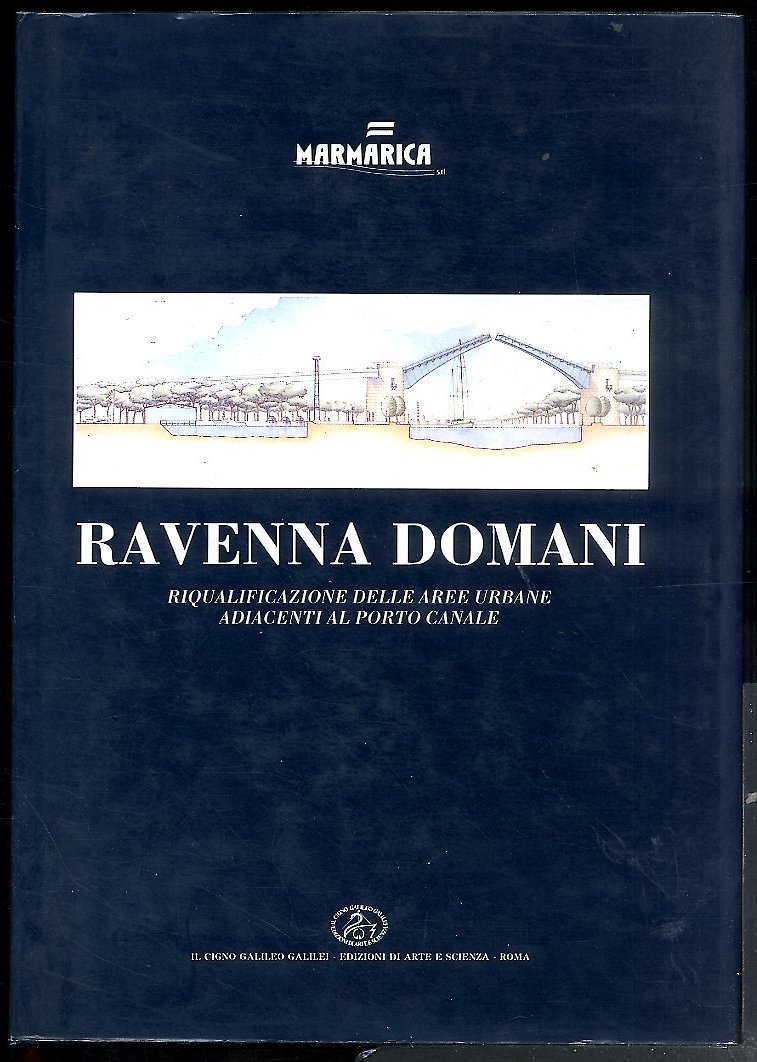 RAVENNA DOMANI RIQUALIFICAZIONE DELLE AREE URBANE ADIACENTI AL PORTO CANALE …