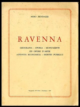 RAVENNA GEOGRAFIA STORIA MONUMENTI ED OPERE D`ARTE ATTIVITA` ECONOMICA SERVIZI …