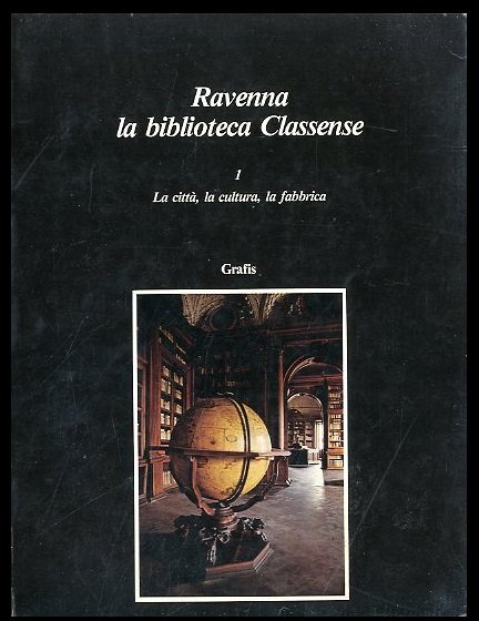 RAVENNA LA BIBLIOTECA CLASSENSE LA CITTA LA CULTURA LA FABBRICA …