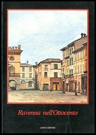 RAVENNA NELL` OTTOCENTO - LS