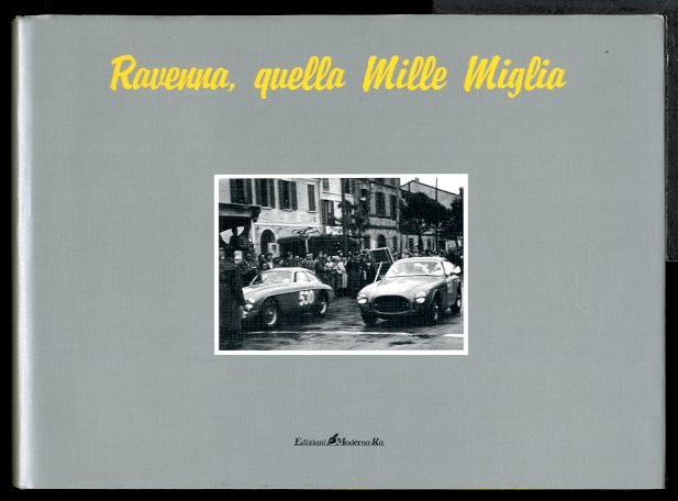 RAVENNA QUELLA MILLE MIGLIA - LS