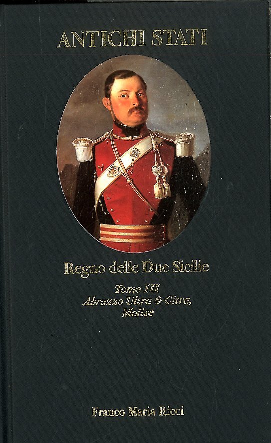 REGNO DELLE DUE SICILIE TOMO III ABRUZZO ULTRA E CITRA …