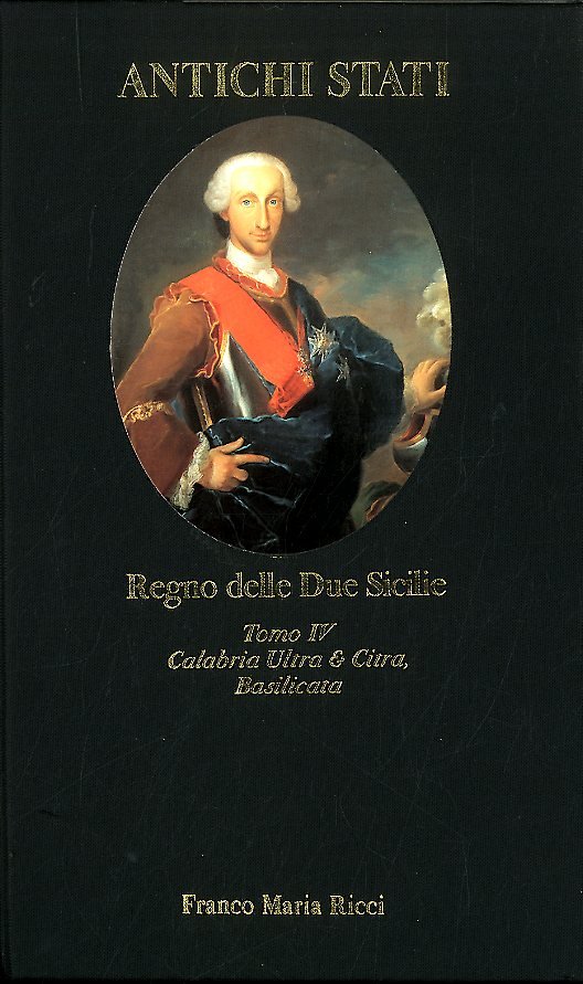 REGNO DELLE DUE SICILIE TOMO IV CALABRIA ULTRA E CITRA …
