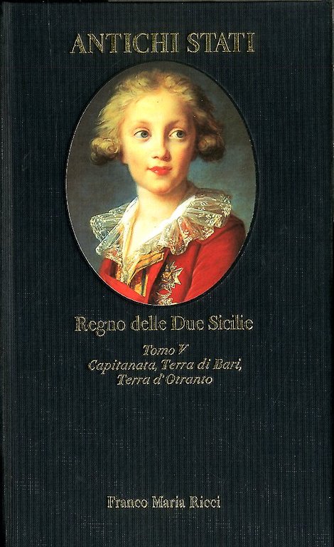 REGNO DELLE DUE SICILIE TOMO V CAPITANATA TERRA DI BARI …