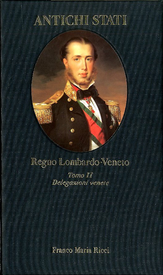 REGNO LOMBARDO - VENETO TOMO II DELEGAZIONI VENETE 1815 / …