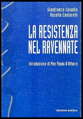 RESISTENZA NEL RAVENNATE DALLE PRIME FORME DI LOTTA ARMATA ALLE …