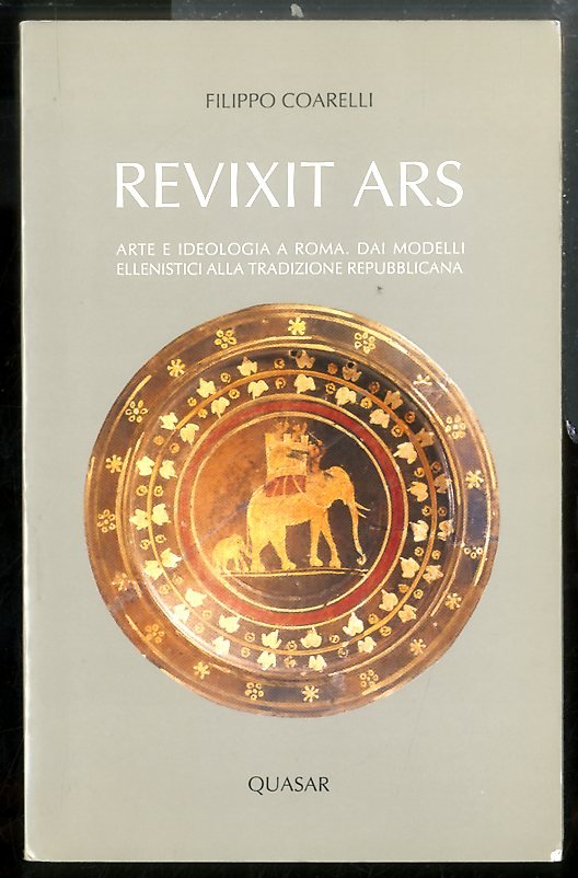 REVIXIT ARS ARTE IDEOLOGIA A ROMA DAI MODELLI ELLENISTICI ALLA …