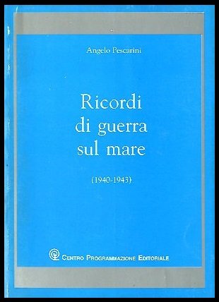 RICORDI DI GUERRA SUL MARE - 1 ED MARE LS