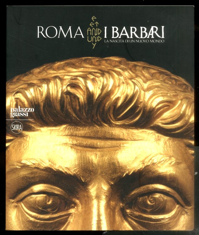 ROMA E I BARBARI LA NASCITA DI UN NUOVO MONDO …