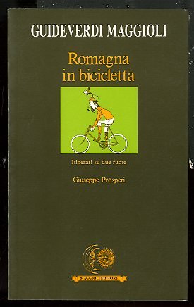 ROMAGNA IN BICICLETTA ITINERARI SU DUE RUOTE - LS