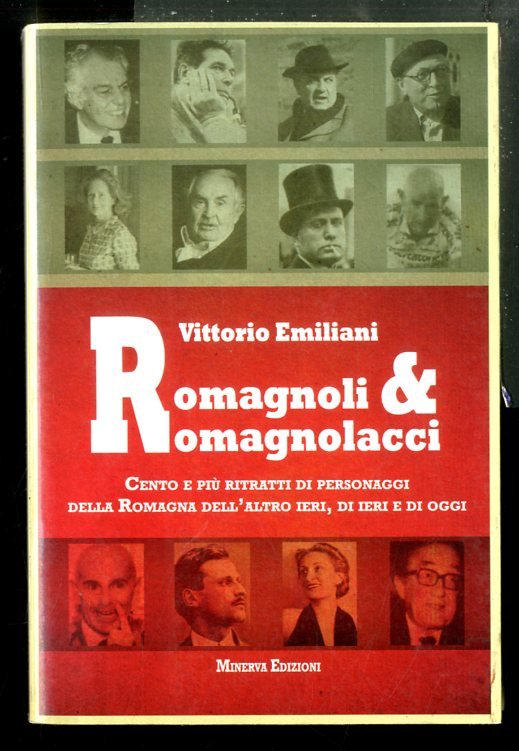 ROMAGNOLI E ROMAGNOLACCI CENTO E PIU` RITRATTI DI PERSONAGGI DELLA …