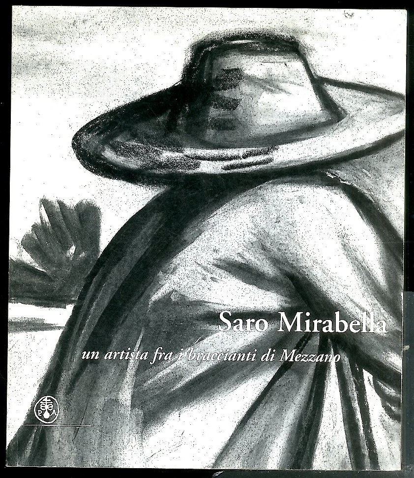 SARO MIRABELLA UN ARTISTA FRA I BRACCIANTI DI MEZZANO - …