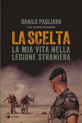 SCELTA LA MIA VITA NELLA LEGIONE STRANIERA ( LA ) …