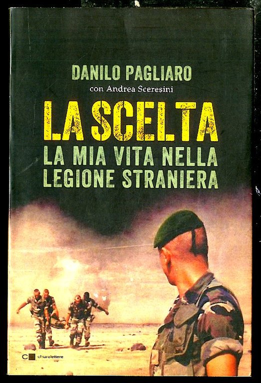 SCELTA LA MIA VITA NELLA LEGIONE STRANIERA ( LA ) …