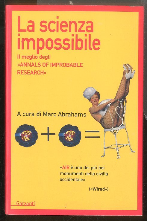 SCIENZA IMPOSSIBILE IL MEGLIO DEGLI ANNALS OF IMPROBABLE RESEARCH ( LA ) - LS