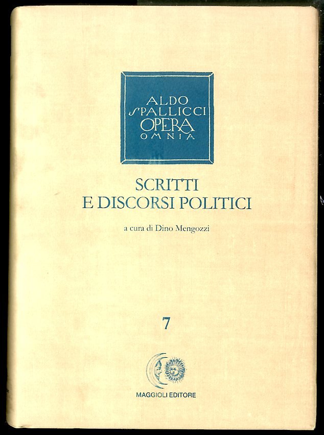 SCRITTI E DISCORSI POLITICI 7 / ALDO SPALLICCI OPERA OMNIA …