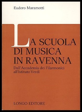 SCUOLA DI MUSICA IN RAVENNA DALL`ACCADEMIA DEI FILARMONICI ALL`ISTITUTO VERDI …