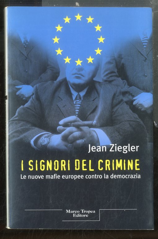 SIGNORI DEL CRIMINE LE NUOVE MAFIE EUROPEE CONTO LA DEMOCRAZIA …