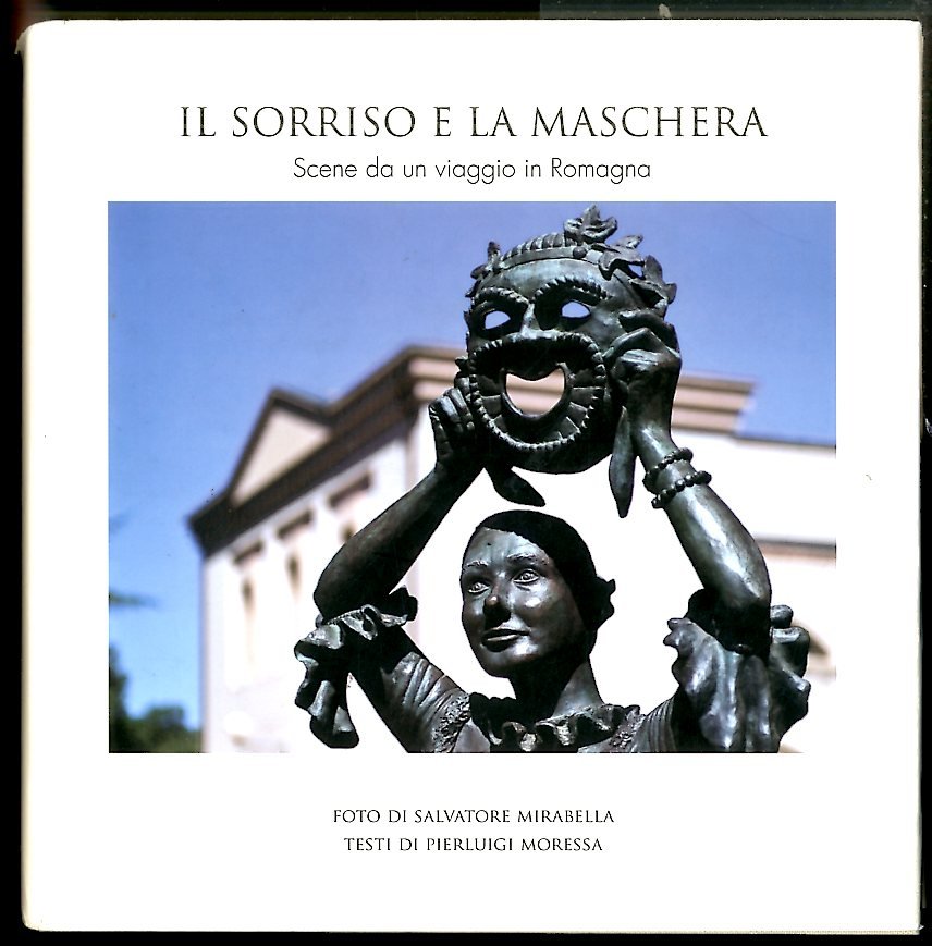 SORRISO E LA MASCHERA SCENE DA UN VIAGGIO I ROMAGNA …