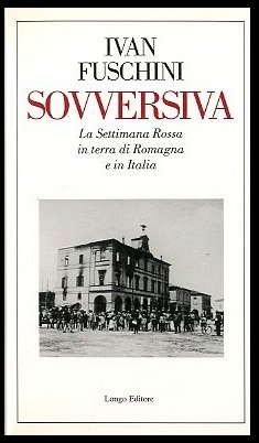 SOVVERSIVA LA SETTIMANA ROSSA IN TERRA DI ROMAGNA E IN …