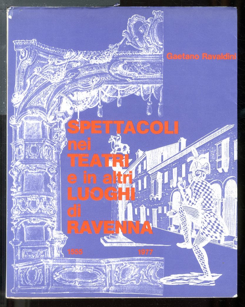 SPETTACOLI NEI TEATRI E IN ALTRI LUOGHI DI RAVENNA 1555 …