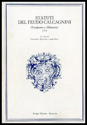 STATUTI DEL FEUDO CALCAGNINI ( FUSIGNANO E ALFONSINE ) 1514 …