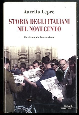 STORIA DEGLI ITALIANI NEL NOVECENTO CHI SIAMO DA DOVE VENIAMO …