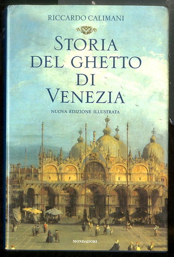 STORIA DEL GHETTO DI VENEZIA - NUOVA EDZIONE ILLUSTRATA LS