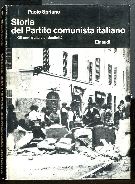 STORIA DEL PARTITO COMUNISTA ITALIANO GLI ANNI DELLA CLANDESTINITA` - …