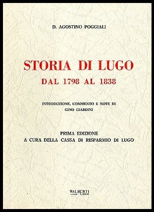 STORIA DI LUGO DAL 1798 AL 1838 - 1 ED …