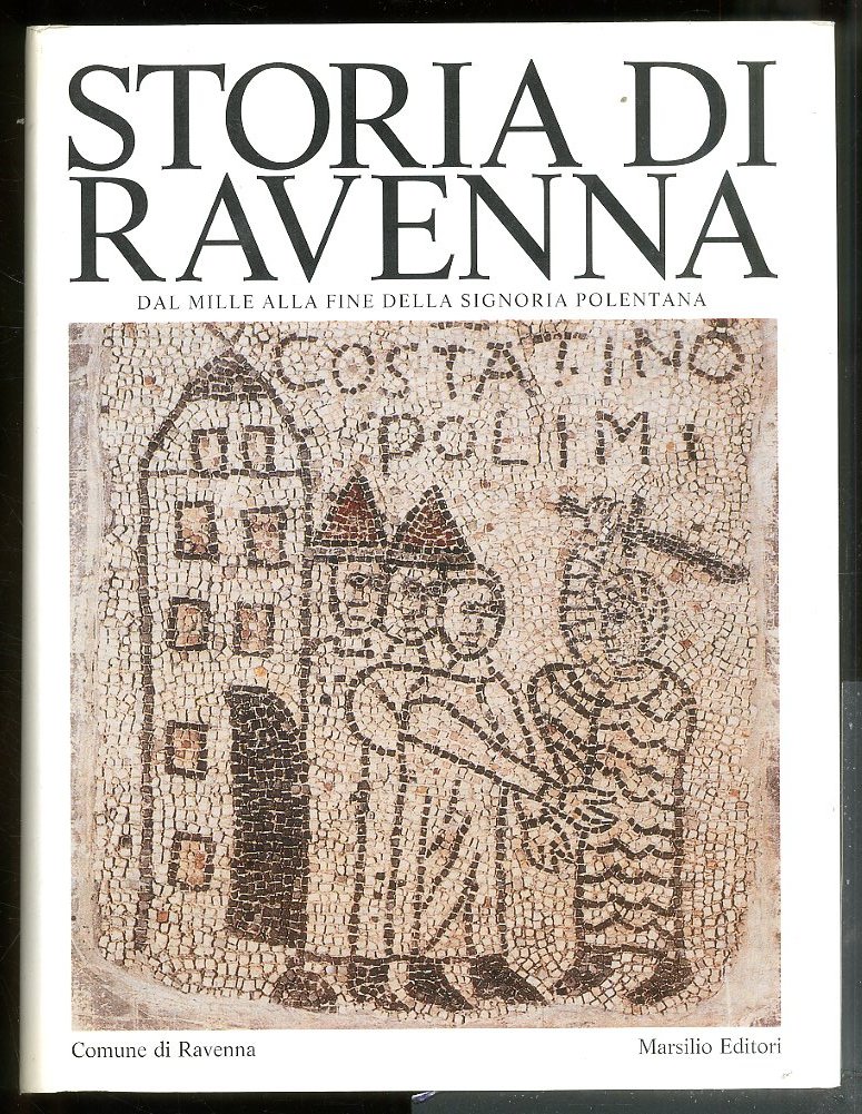 STORIA DI RAVENNA DAL MILLE ALLA FINE DELLA SIGNORIA POLENTANA …