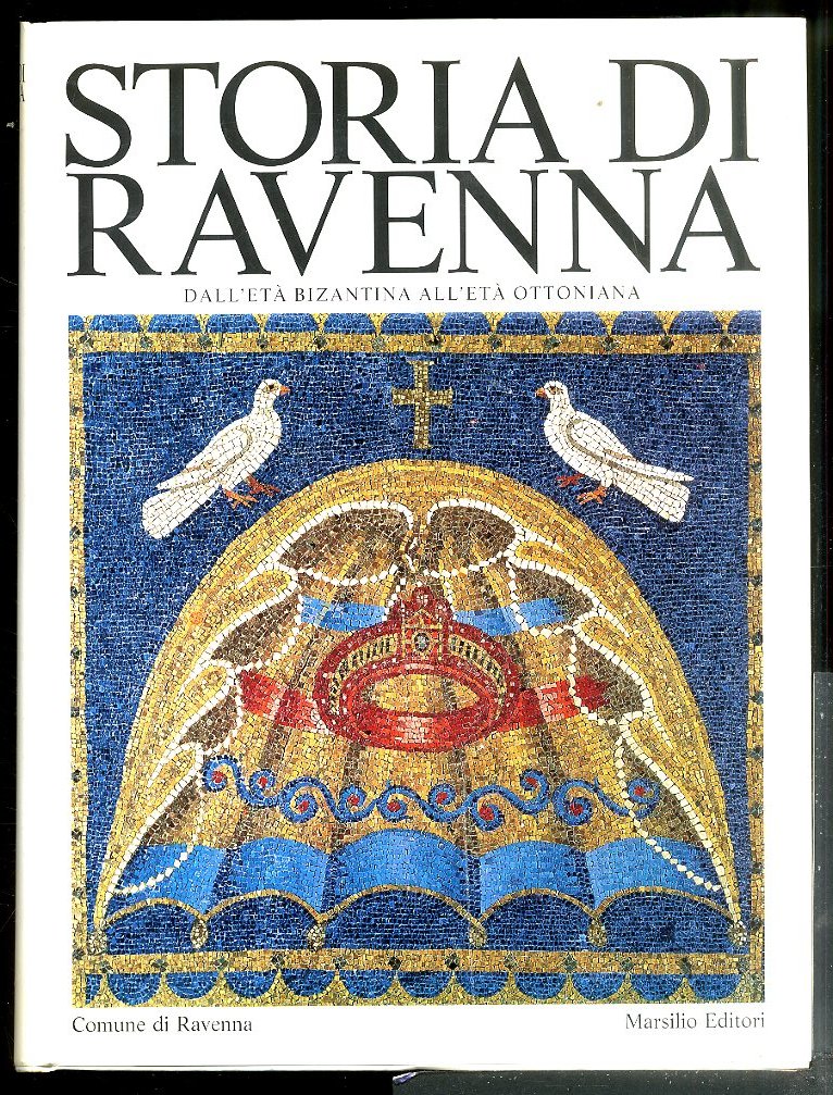 STORIA DI RAVENNA DALL`ETÀ BIZANTINA ALL`ETÀ OTTONIANA VOL. II /II …