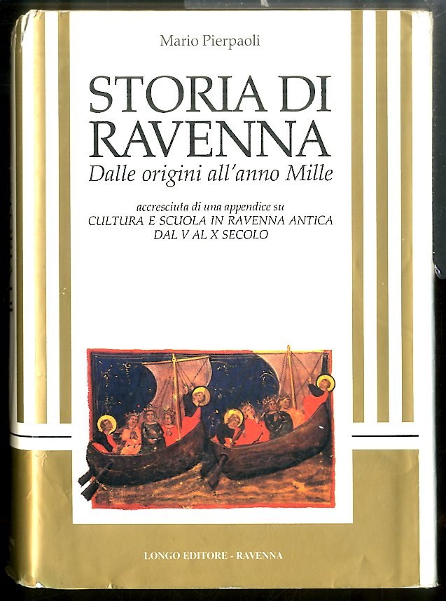 STORIA DI RAVENNA DALLE ORIGINI ALL`ANNO MILLE ACCRESCIUTA - 2 …