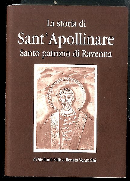 STORIA DI SANT` APOLLINARE SANTO PATRONO DI RAVENNA ( LA …