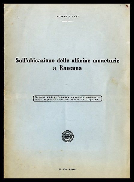 SULL`UBICAZIONE DELLE OFFICINE MONETARIE A RAVENNA ESTRATTO DAL BOLLETTINO ECONOMICO …