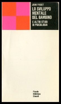 SVILUPPO MENTALE DEL BAMBINO E ALTRI STUDI DI PSICOLOGIA ( …