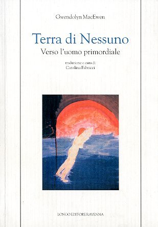 TERRA DI NESSUNO VERSO L`UOMO PRIMORDIALE - LS