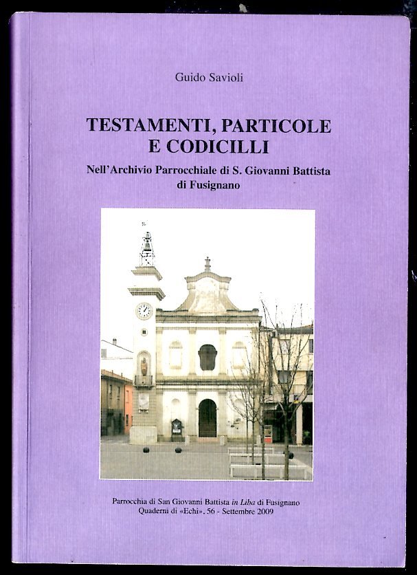 TESTAMENTI PARTICOLE E CODICILLI NELL` ARCHIVIO PARROCCHIALE DI S.GIOVANNI BATTISTA …